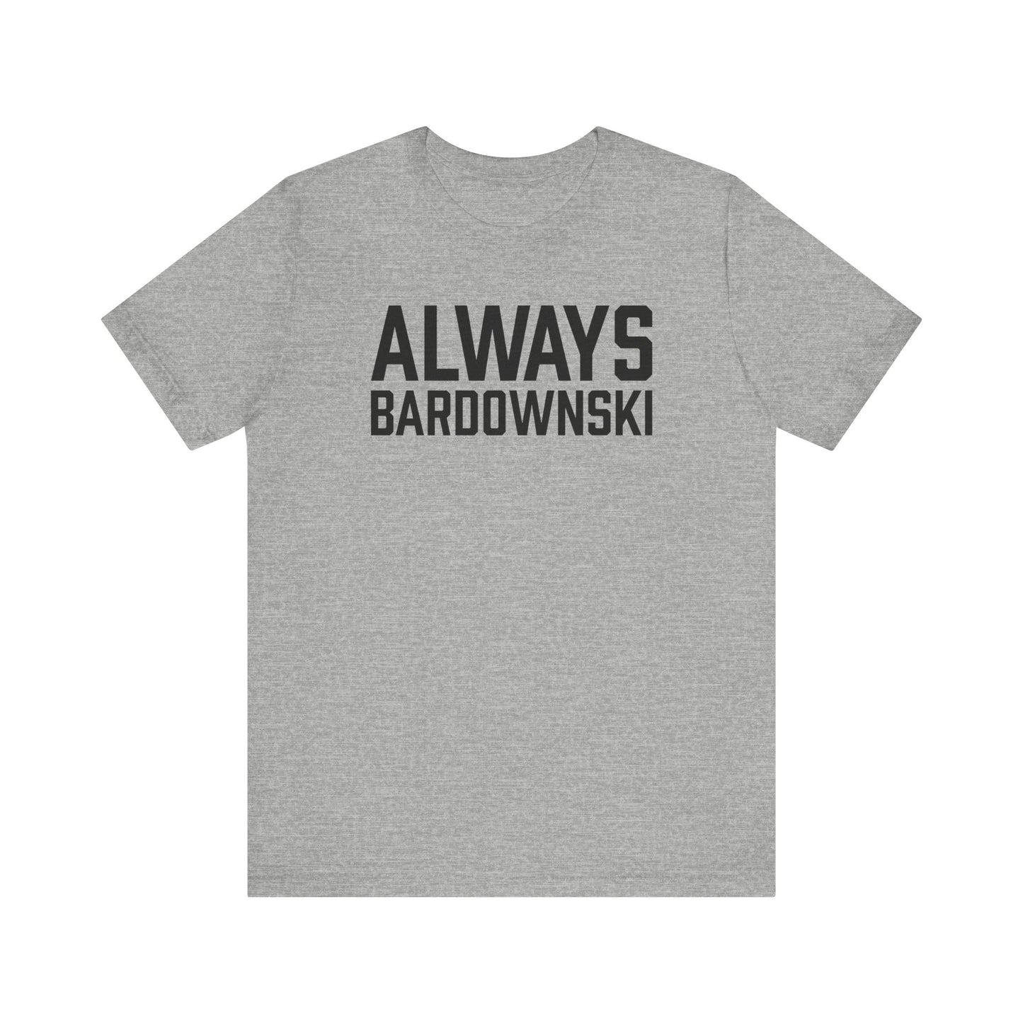 Always Bardownski Shirt