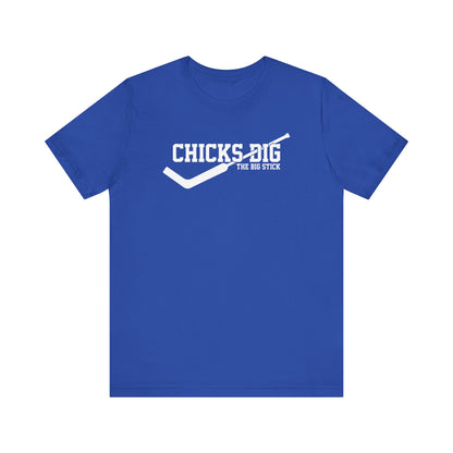 Chicks Dig the Big Stick Shirt