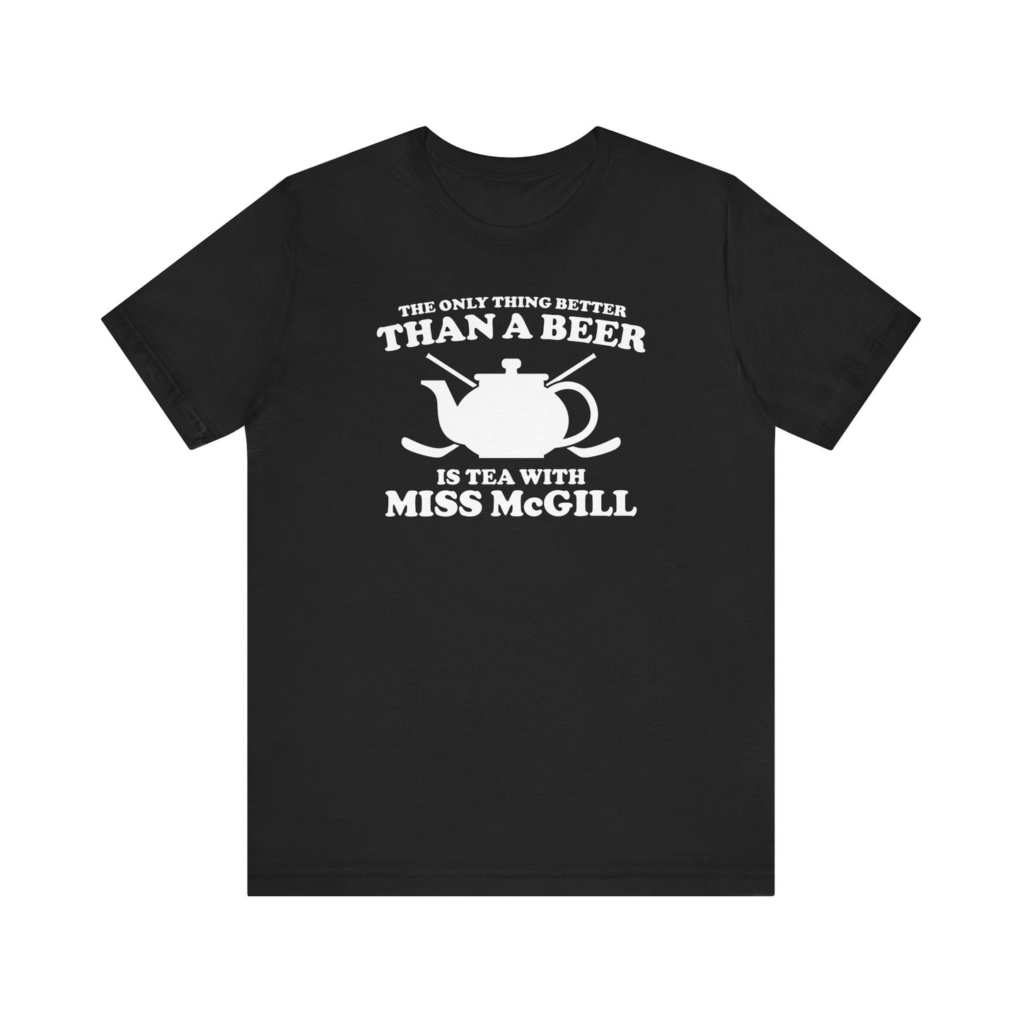 Tea With Miss McGill Shirt