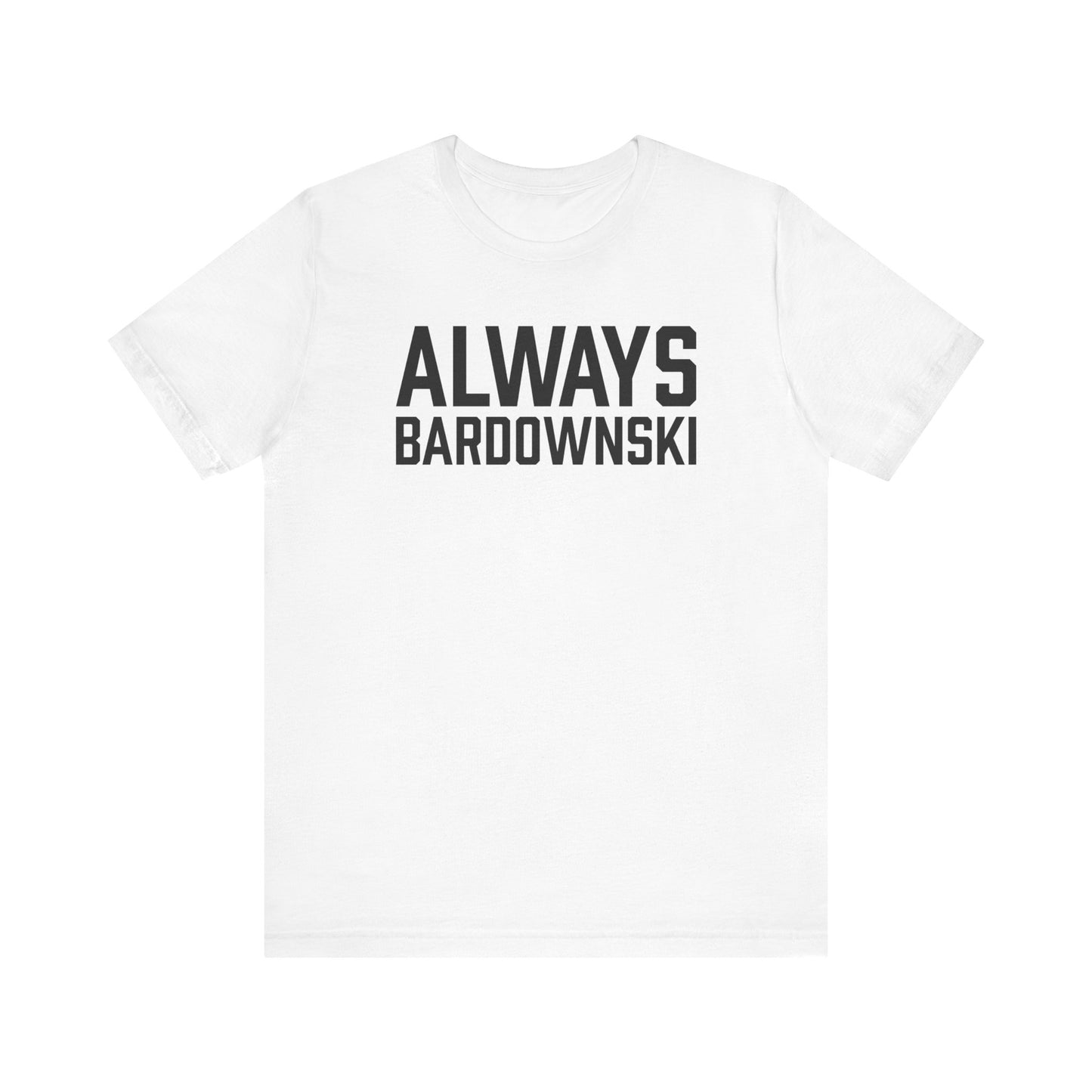 Always Bardownski Shirt