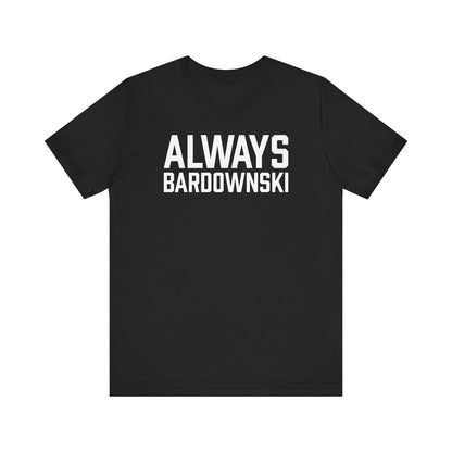 Always Bardownski Shirt