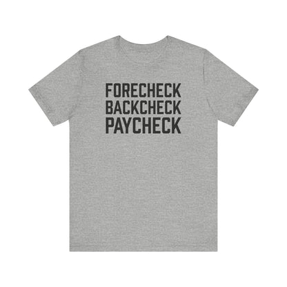 Forecheck Backcheck Paycheck Shirt