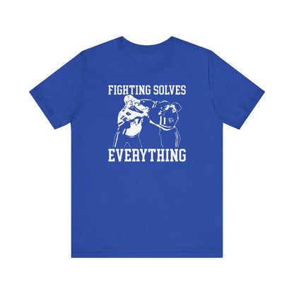 Fighting Solves Everything Shirt