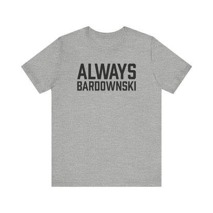 Always Bardownski Shirt