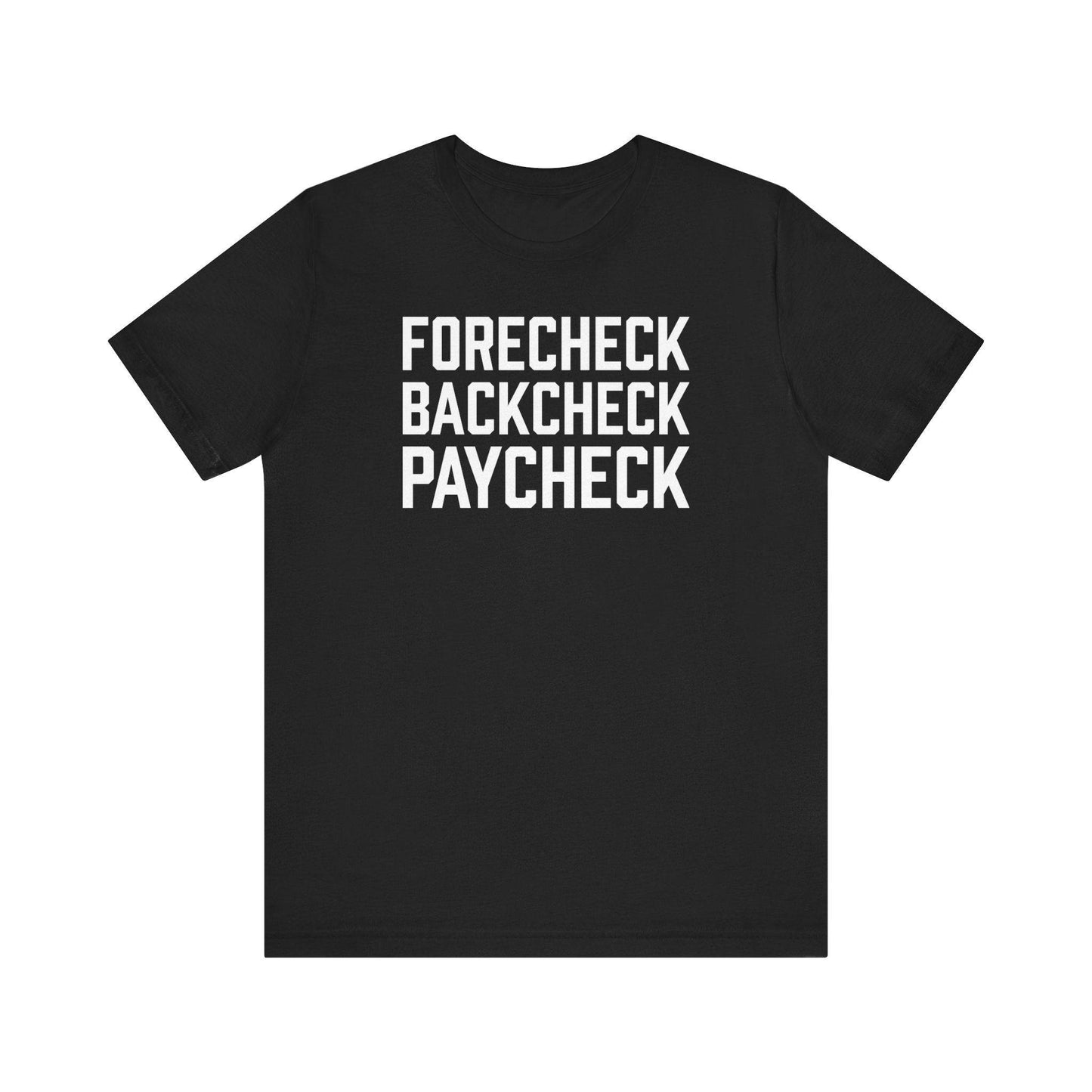 Forecheck Backcheck Paycheck Shirt