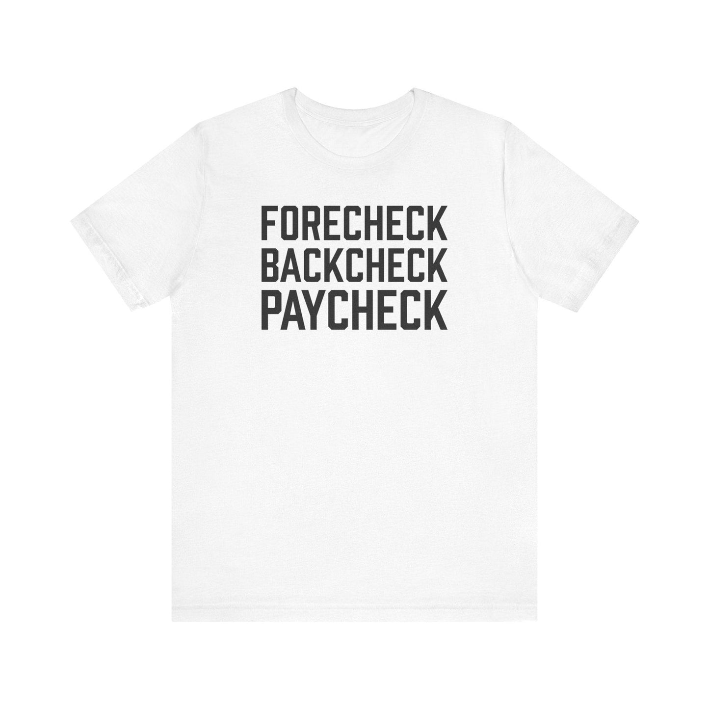 Forecheck Backcheck Paycheck Shirt