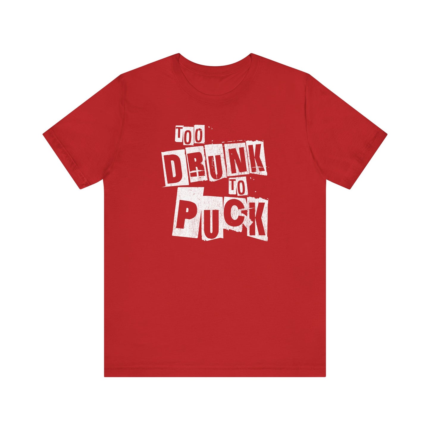 Too Drunk To Puck Shirt