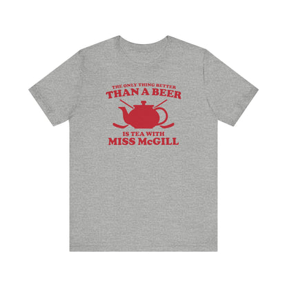 Tea With Miss McGill Shirt